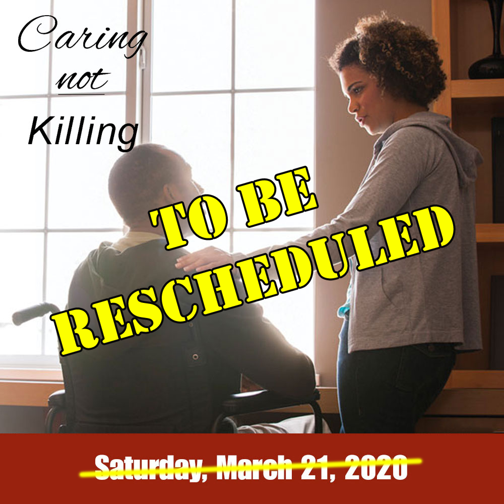 Caring Not Killing Conference To Be Rescheduled